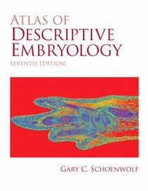 Atlas of Descriptive Embryology (7th Edition)