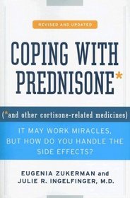 Coping with Prednisone,  Revised and Updated: (*and Other Cortisone-Related Medicines)