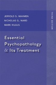 Essential Psychopathology & Its Treatment: (Third Edition)