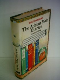 The Adrian Mole Diaries: Inc: The Secret Diary of Adrian Mole Aged 13 and 3/4 ; The Growing Pains of Adrian Mole