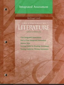 Integrated Assessment, McDougal Littell The Language of Literature, World Literature (Unit integrated assessment; end-of-year integrated assessment; answer keys; scoring guide for reading assessment; scoring guide for writing assessment)