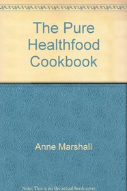 The Pure Healthfood Cookbook