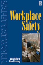 Workplace Safety : For Occupational Health and Safety (Safety at Work Series, V. 4)