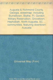 Augusta & Richmond County, Georgia, Streetmap: Including Burnettown, Blythe, Ft. Gordon Military Reservation, Grovetown, Hephzibah, North Augusta, SC