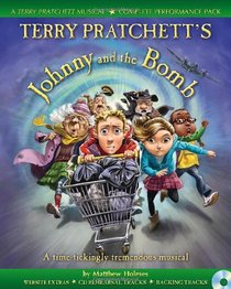 Terry Pratchett's Johnny and the Bomb: A Time-tickingly Tremendous Musical (A & C Black Musicals)