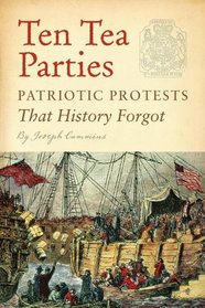 Ten Tea Parties: Patriotic Protests That History Forgot