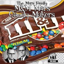 The Mars Family: M&M Mars Candy Makers (Food Dudes)
