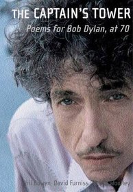 The Captain's Tower: Poems for Bob Dylan at 70