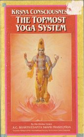 Krishna Consciousness: Topmost Yoga System