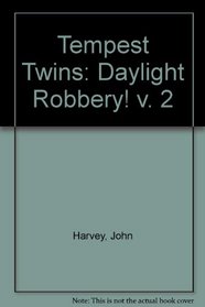 Tempest Twins Daylight Robbery