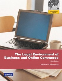 The Legal Environment of Business and Online Commerce: Business Ethics, E-Commerce, Regulatory, and International Issues