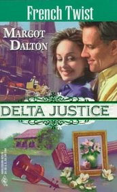 French Twist (Delta Justice, Bk 10)