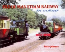 Isle of Man Steam Railway in Colour