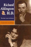 Richard Aldington  H.D.: The Later Years in Letters