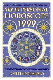 Your Personal Horoscope for 1999: Yearly Horoscopes and Month-By-Month Forecasts for Every Sign