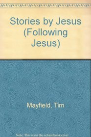 Stories by Jesus (Following Jesus)