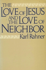 The Love of Jesus and the Love of Neighbor