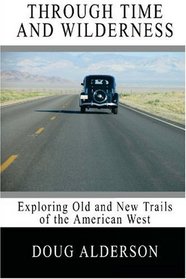 Through Time and Wilderness: Exploring Old and New Trails of the American West