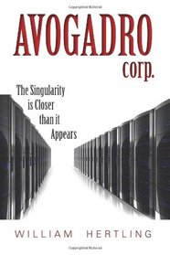 Avogadro Corp: The Singularity Is Closer Than It Appears (Singularity, Bk 1)