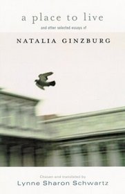 A Place to Live: Selected Essays of Natalia Ginzburg