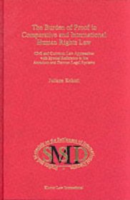 The Burden of Proof in Comparative and International Human Rights Law:Civil and Common Law Approaches with Special Reference to the American and German ... Settlement of International Disputes, V. 3)
