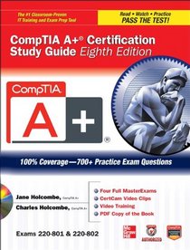 CompTIA A+ Certification Study Guide, Eighth Edition (Exams 220-801 & 220-802) (Certification Press)