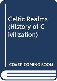 The Celtic Realms (History of Civilisation)