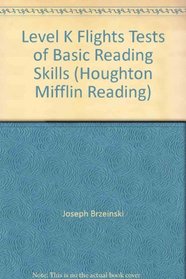 Level K Flights Tests of Basic Reading Skills (Houghton Mifflin Reading)