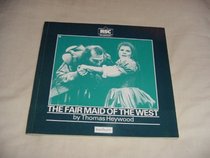 The Fair Maid of the West/an Adaptation of the Two Parts (Swan Theatre Plays)