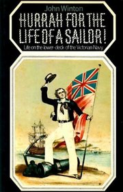Hurrah for the life of a sailor!: Life on the lower-deck of the Victorian Navy