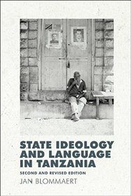 State Ideology and Language in Tanzania: Second and Revised Edition
