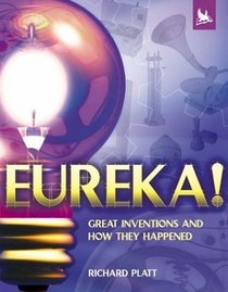 Eureka! : Great Inventions and How They Happened (Eureka)