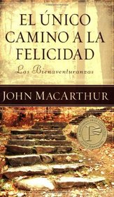 Unico camino a la felicidad: The Only Way to Happiness (Spanish Edition)