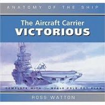 Anatomy of the Ship. The Aircraft Carrier Victorious