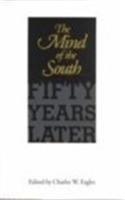 The Mind of the South: Fifty Years Later (Chancellor's Symposium on Southern History Series)