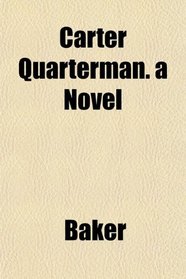 Carter Quarterman. a Novel