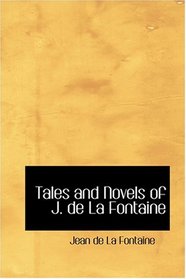 Tales  Novels of J. de La Fontaine