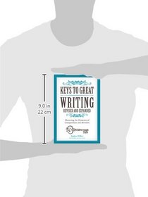 Keys to Great Writing Revised and Expanded: Mastering the Elements of Composition and Revision