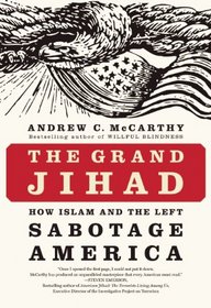 The Grand Jihad: How Islam and the Left Sabotage America