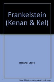 FranKELstein (Kenan and Kel)