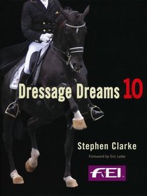 Dressage Dreams 10: Celebration of Perfection