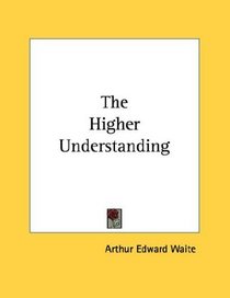 The Higher Understanding