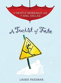 #7 a Twist of Fate (Mostly Miserable Life of April Sinclair)