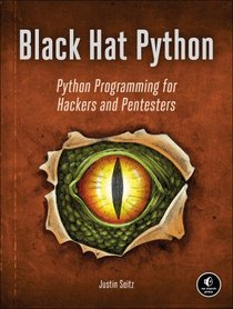 Black Hat Python: Python Programming for Hackers and Pentesters