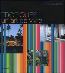 Tropiques: un art de vivre