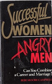 Successful Women Angry Men - Can You Combine A Career and Marriage?