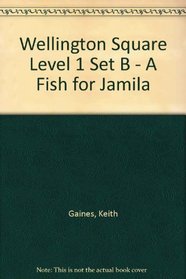 Wellington Square: Fish for Jamila Level 1 Set B