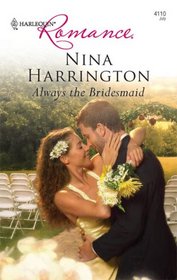 Always the Bridesmaid (Harlequin Romance, No 4110)
