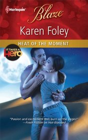 Heat of the Moment (It Takes a Hero, Bk 2) (Harlequin Blaze, No 596)