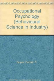 Occupational Psychology (Behavioural Sci. in Industry)